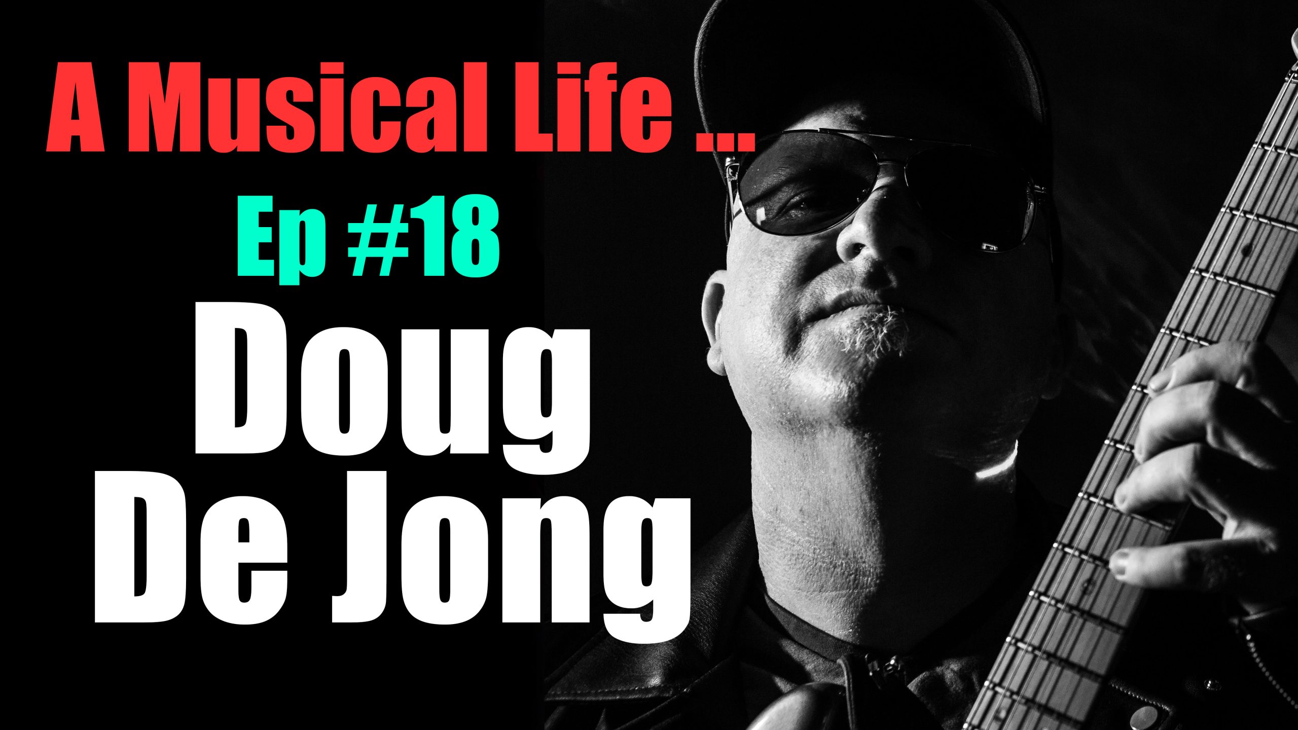 Ep #18 - Doug De Jong